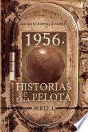 Libro 1956. Historias de la pelota. Parte 1
