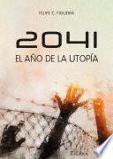 Libro 2041. El año de la utopía