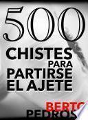 Libro 500 Chistes para partirse el ajete