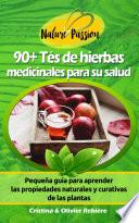 90+ Tés de Hierbas Medicinales para Su Salud