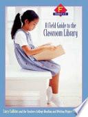 Libro A Field Guide to the Classroom Library