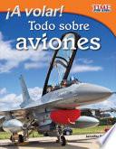 Libro ¡A volar! Todo sobre aviones (Take Off! All About Airplanes) (Spanish Version)