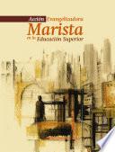 Libro Acción Evangelizadora Marista en la Educación Superior