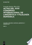 Libro Actas del XXIII Congreso Internacional de Lingüística y Filología Románica. Volume II: Sección 3: sintaxis, semántica y pragmática. Part 2