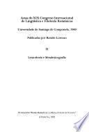 Libro Actas do XIX Congreso Internacional de Lingüística e Filoloxía Románicas, Universidade de Santiago de Compostela, 1989: Sección II: Lexicoloxía e metalexicografía