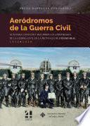 Libro Aeródromos de la Guerra Civil. Guía para conocer y recorrer los aeródromos de la Guerra Civil en la provincia de Ciudad Real. 1936-1939