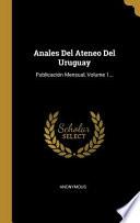 Libro Anales Del Ateneo Del Uruguay: Publicación Mensual, |...