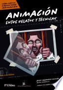 Libro Animación: entre relatos y técnicas