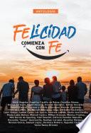 Antología 8: Felicidad comienza con fe