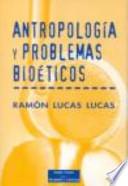 Libro Antropología y problemas bioéticos