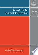 Libro Anuario de la Facultad de Derecho de la Universidad de Alcalá. Vol. XI-2018.