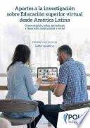 Aportes a la investigación sobre educación superior virtual desde América Latina