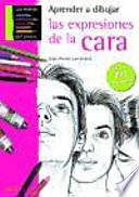 Libro Aprender a dibujar las expresiones de la cara