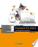Libro Aprender Premiere Pro CS5.5 con 100 ejercicios prácticos