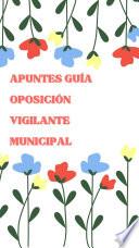 Apuntes guía oposición  vigilante municipal