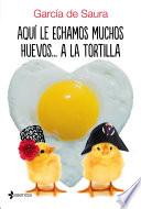 Libro Aquí le echamos muchos huevos... a la tortilla