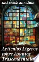 Libro Artículos Ligeros sobre Asuntos Trascendentales