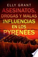 Libro Asesinatos, drogas y malas influencias en los Pyrenees