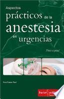 Libro ASPECTOS PRÁCTICOS DE LA ANESTESIA EN URGENCIAS