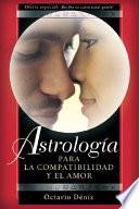 Astrologia Para La Compatibilidad Y El Amor/ Astrology for Compatibility and Love