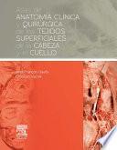 Libro Atlas de anatomía clínica y quirúrgica de los tejidos superficiales de la cabeza y el cuello