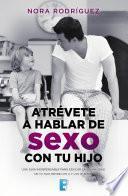 Libro Atrévete a hablar de sexo con tu hijo
