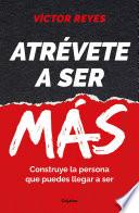 Libro Atrévete a ser más