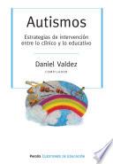 Libro Autismos. Estrategias de intervención entre lo clínici y lo educativo