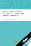 Libro Autoría y participación en los delitos de corrupción de funcionarios