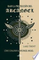 Libro Bajo La Protección Del Arcángel
