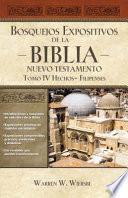 Libro Bosquejos Expositivos de la Biblia, Tomo IV: Hechos - Filipenses