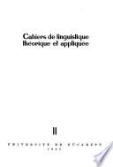 Cahiers de Linguistique Théorique Et Appliquée