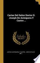 Libro Cartas del Señor Doctor D. Joseph de Antequera Y Castro ...