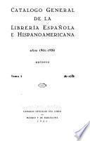 Catálogo general de la librería española e hispanoamericana, años 1901-1930. Autores