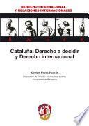 Cataluña: Derecho a decidir y Derecho internacional.