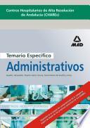 Centros Hospitalarios de Alta Resolución de Andalucía (chares). Temario Específico de Administrativos.e-book