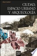 Ciudad, espacio urbano y arqueología