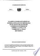 Clasificaciones estadísticas internacionales incorporadas en el Banco de Datos del Comercio Exterior de América Latina y el Caribe de la CEPAL.