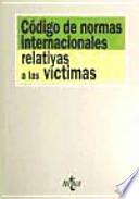 Libro Código de normas internacionales relativas a las víctimas