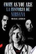 Come as You Are: La historia de Nirvana