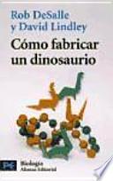 Libro Cómo fabricar un dinosaurio