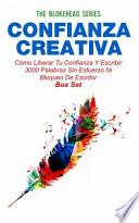Libro Confianza Creativa: Cómo liberar tu confianza y escribir 3000 palabras sin esfuerzo ni bloqueo de escritor