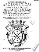 Congressiones apologeticas sobre la verdad de las investigaciones historicas de las antigvedades del Reyno de Navarra