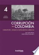 Corrupción en Colombia - Tomo IV: Corrupción, Estado e Instrumentos Jurídicos