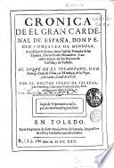 Cronica de el gran Cardenal de España don Pedro Gonçalez de Mendoça, Arçobispo de la muy Santa Yglesia Primada de las Españas ...