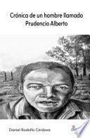 Libro Crónica de un hombre llamado Prudencio Alberto