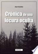Libro Crónica de una locura oculta