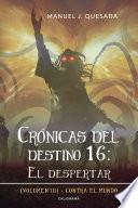 Libro Crónicas del destino 16: El despertar (Volumen III)