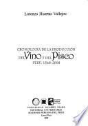 Cronología de la producción del vino y del pisco
