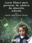 Libro Curso básico para personal de centros de atención infantil